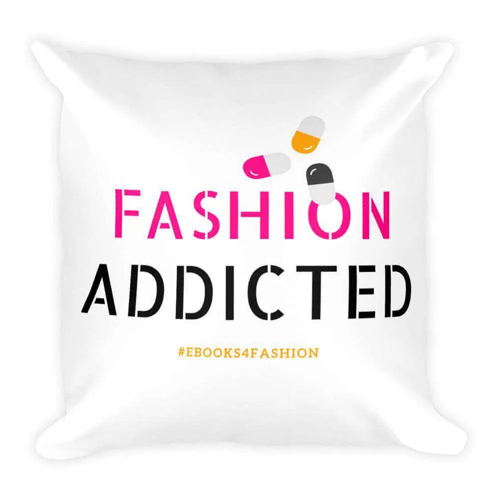 Fashion Addicted Square Pillow